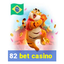 82 bet casino